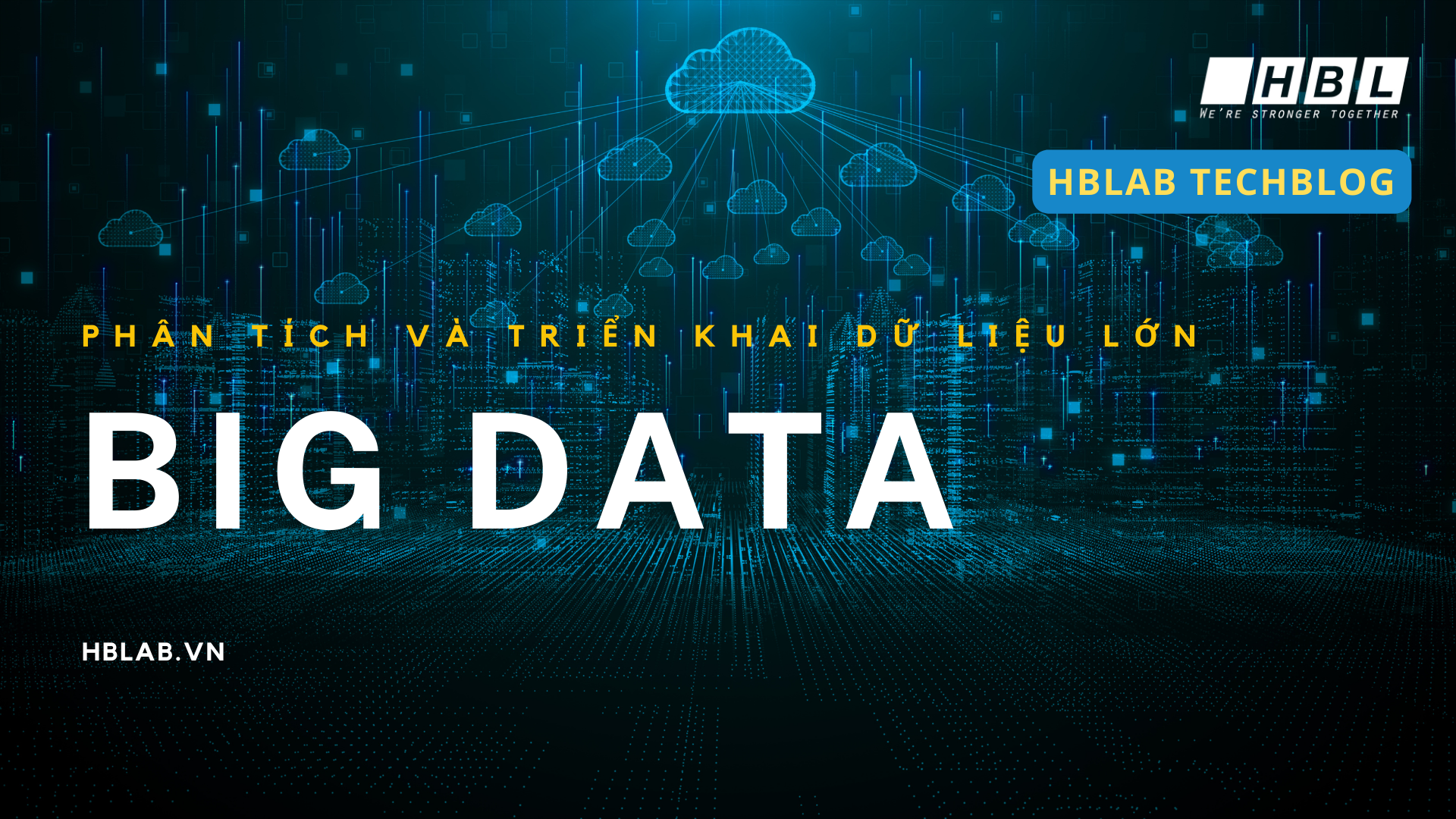 Big Data – Sức mạnh chiến lược cho phân tích và triển khai dữ liệu lớn