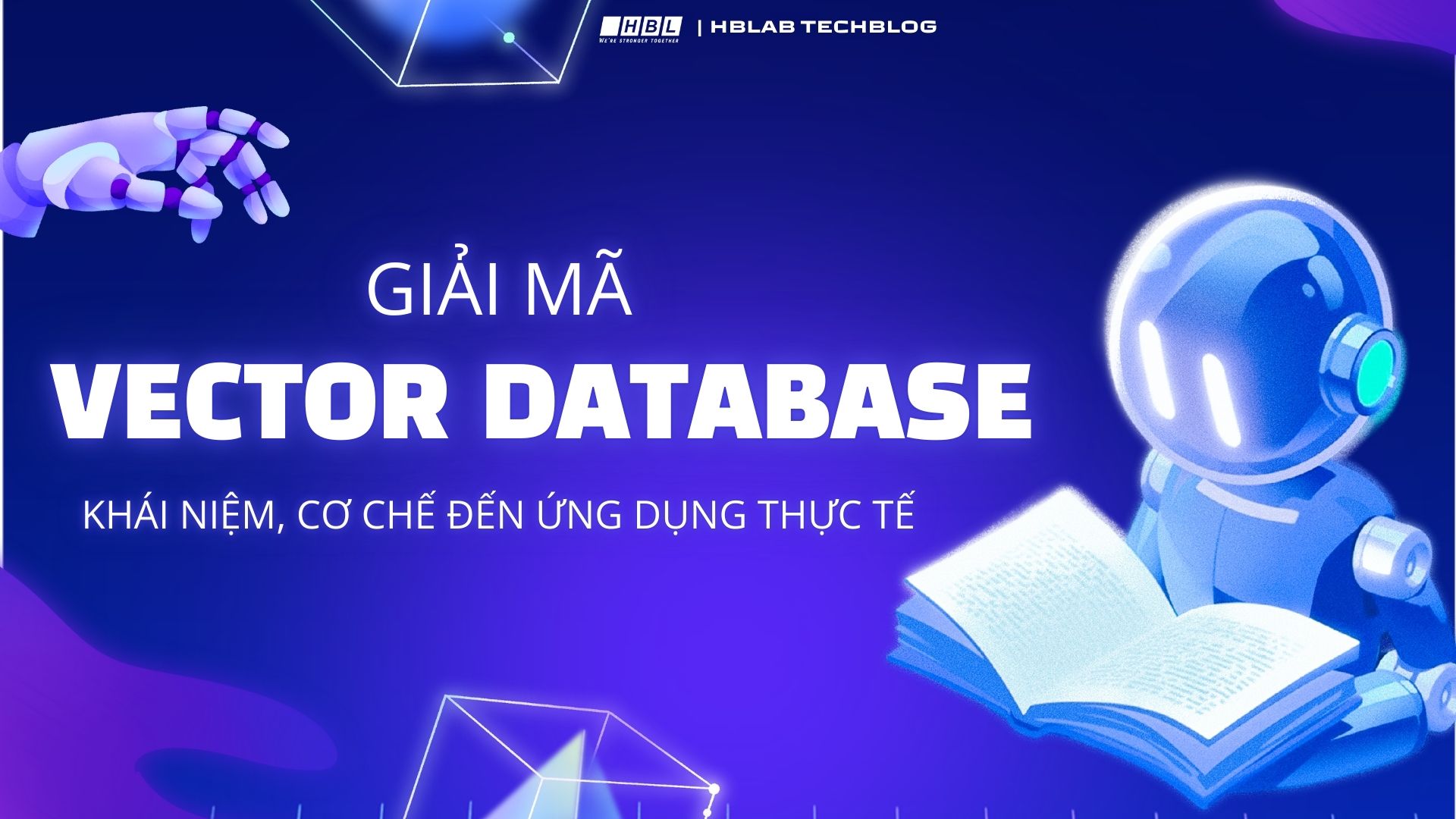 Giải Mã Vector Database: Từ Khái Niệm, Cơ Chế Đến Ứng Dụng Thực Tế