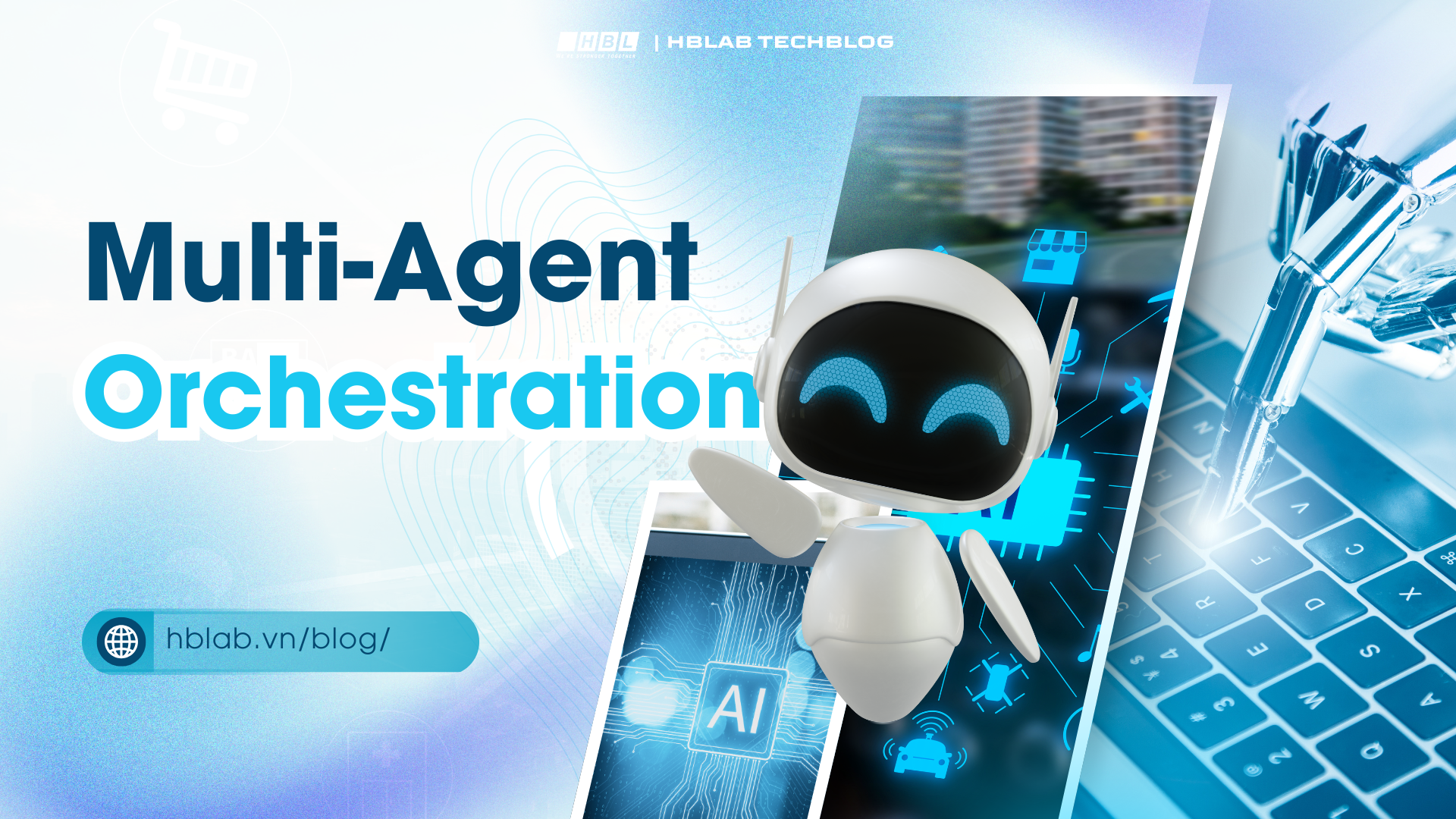 Thiết kế workflow linh hoạt, mở rộng nhờ Multi-Agent Orchestration