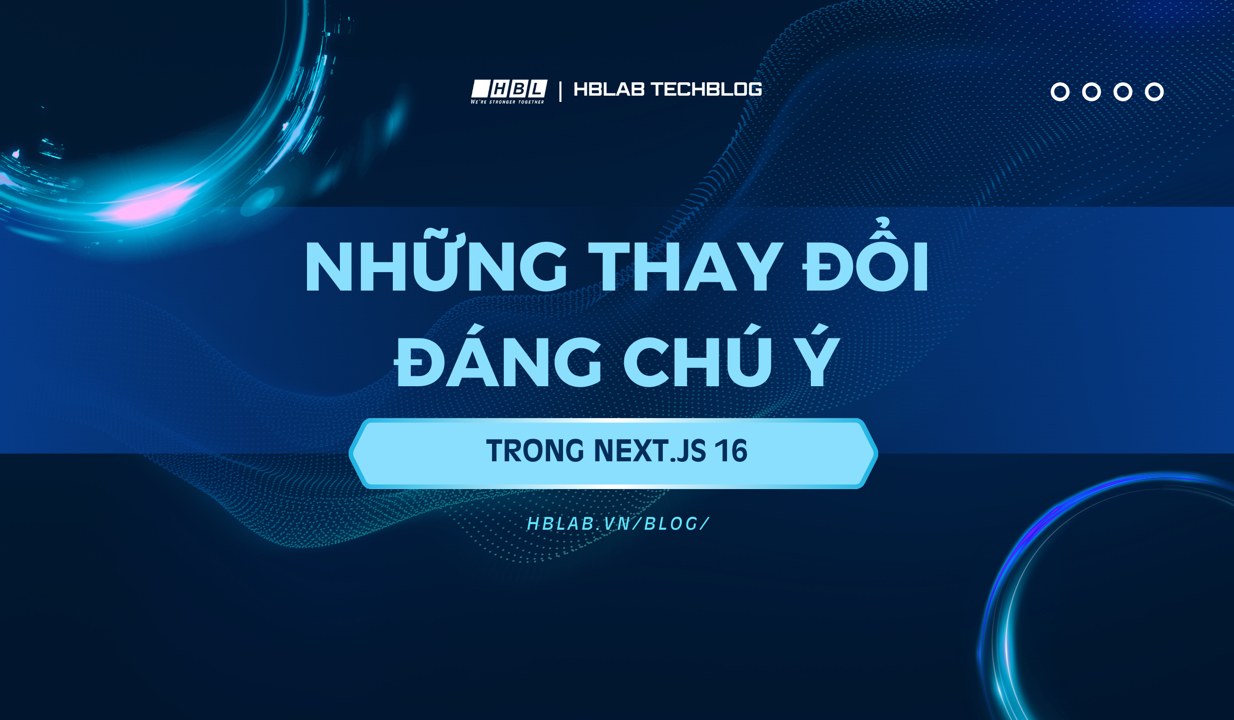 Những thay đổi đáng chú ý trong Next.js 16