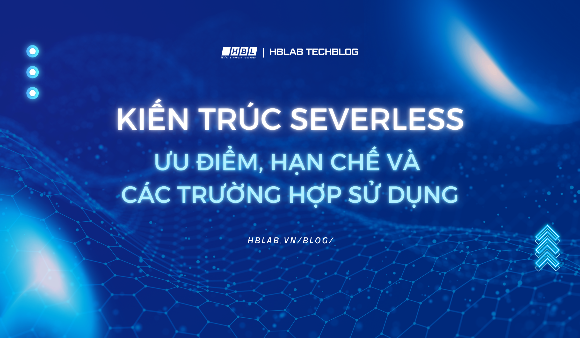 Kiến trúc Serverless: Ưu điểm, Hạn chế và Các trường hợp sử dụng
