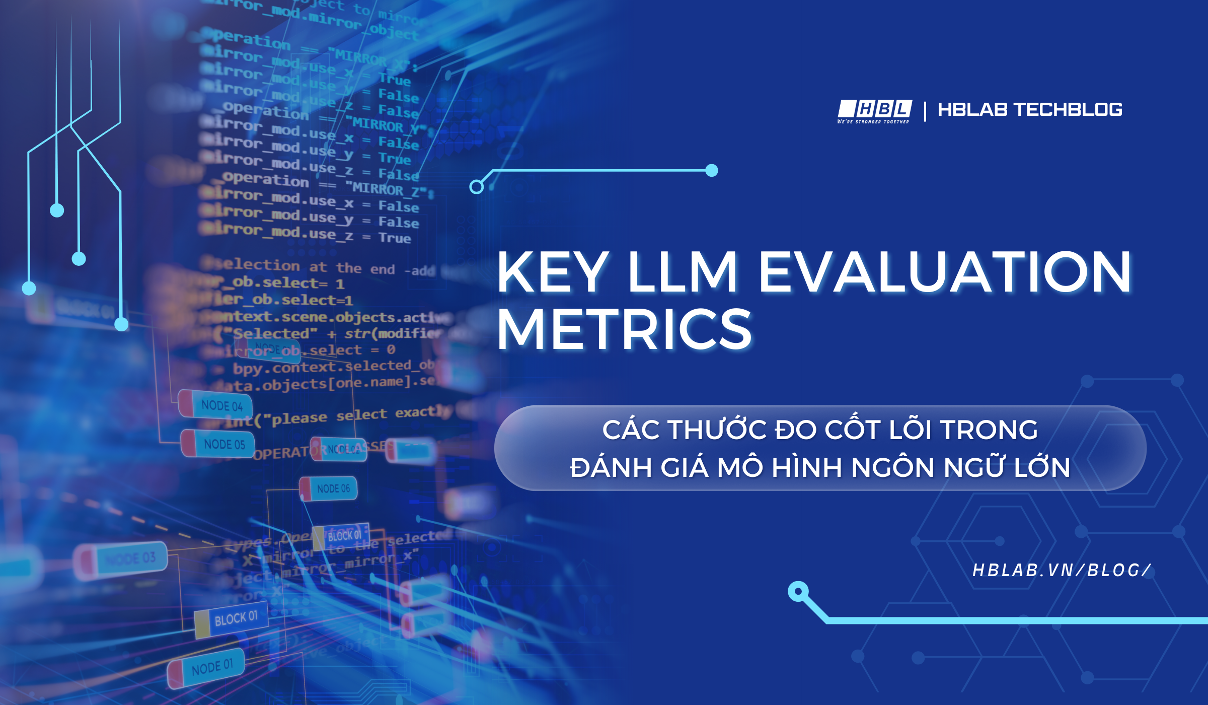 Key LLM Evaluation Metrics – Các thước đo cốt lõi trong đánh giá mô hình ngôn ngữ lớn