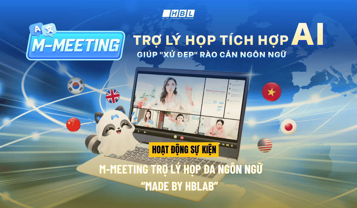 M-Meeting | Trợ lý họp tích hợp AI giúp “xử đẹp” rào cản ngôn ngữ